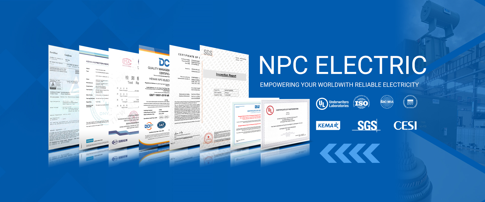 NPC ELECTRIC's certificates includes UL, ISO, KEMA,DNV, CESI certificate